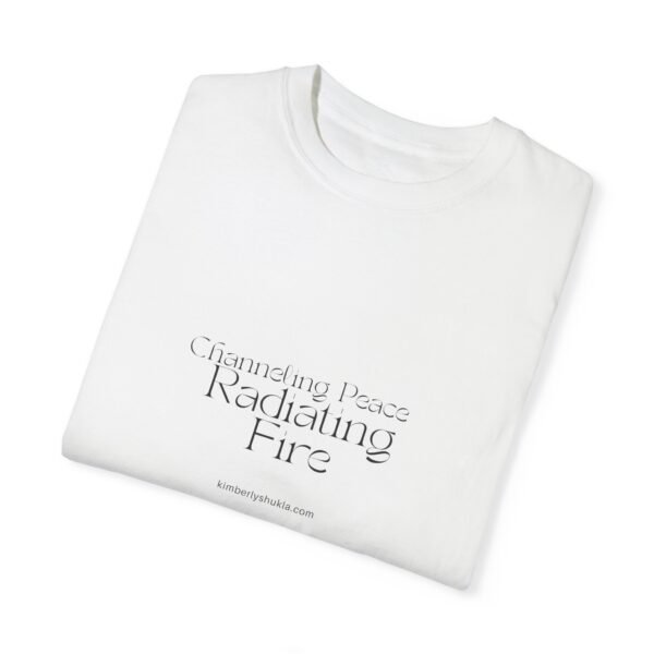 Radiating Fire Unisex Garment-Dyed T-Shirt - Inspirational Peaceful Quote - Image 3