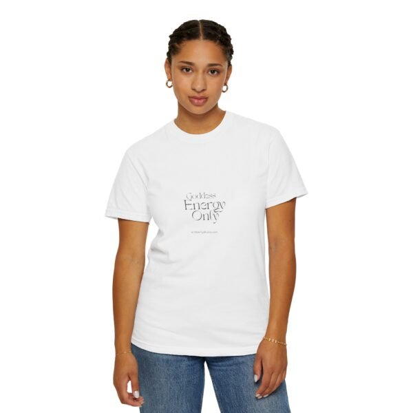 Unisex Garment-Dyed T-shirt - 'Goddess Energy Only' Inspirational Tee - Image 5