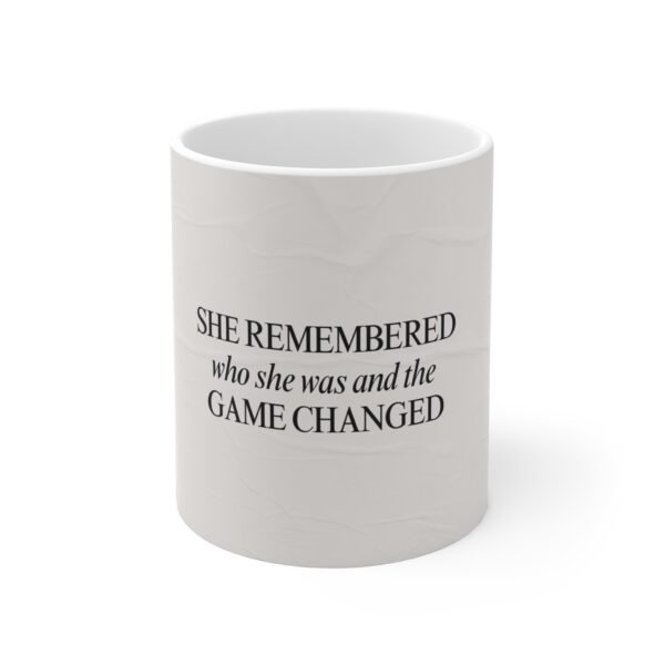 Empowering Quote Ceramic Mug - "She Remembered who she was and the Game Changed" - Perfect Gift for Motivation Lovers & Inspirational
