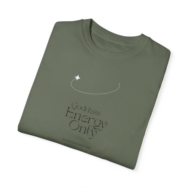 Unisex Garment-Dyed T-shirt - 'Goddess Energy Only' Inspirational Tee - Image 18