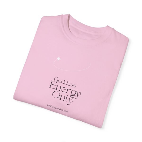 Unisex Garment-Dyed T-shirt - 'Goddess Energy Only' Inspirational Tee - Image 33