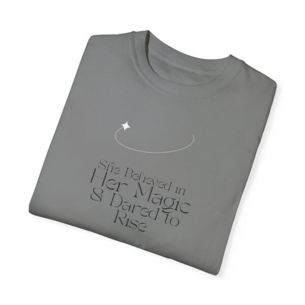 Empowering Quote T-Shirt: 'She Believed in Her Magic & Dared to Rise' - Image 8