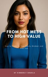 From Hot Mess to High Value Book- Kimberly Shukla