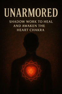Unarmored- Heart Chakra Shadow Work Book